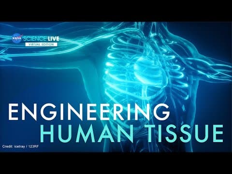 NASA Science Live: Engineering Human Tissue thumbnail
