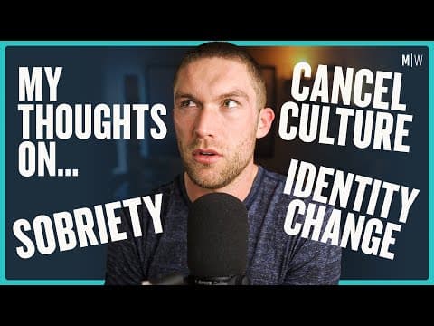 Cancel Culture, Sobriety & Identity Change | Modern Wisdom Podcast 313 thumbnail
