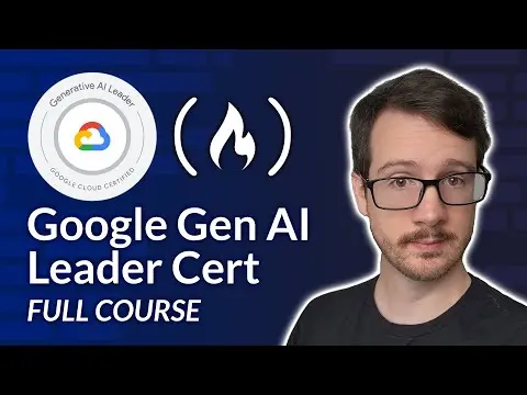Google Generative AI Leader Certification Course – Pass the Exam! thumbnail