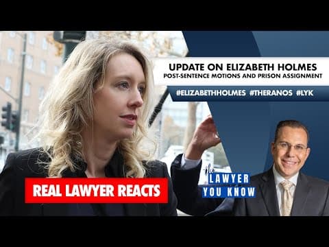Real Lawyer Reacts: Update on Elizabeth Holmes: Post-Sentence Motions and Prison Assignments thumbnail