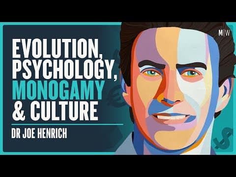 Evolution, Psychology, Monogamy & Culture - Dr Joe Henrich | Modern Wisdom Podcast 422 thumbnail