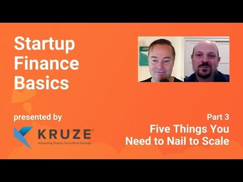 Five things you need to nail to scale with Scott Orn | Kruze Consulting Startup Finance Basics thumbnail