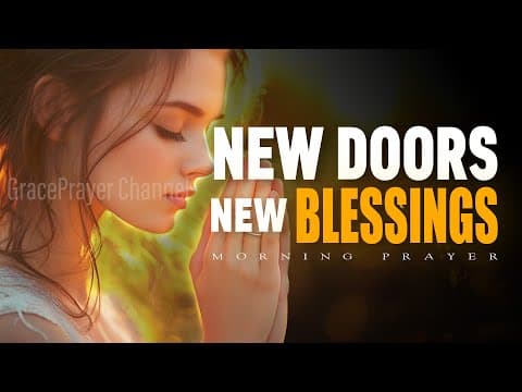 Always Start Your Day With God | Morning Prayer for New Doors & New Blessings | Morning Prayer thumbnail