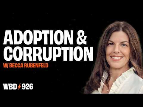 Adoption & Corruption w/ Becca Rubenfeld thumbnail