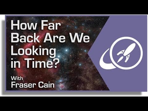How Far Back Are We Looking in Time? thumbnail