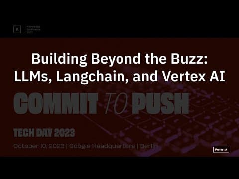 Building Beyond the Buzz: LLMs, Langchain, and Vertex AI thumbnail
