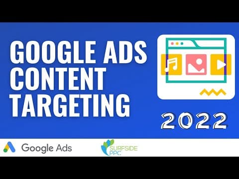 Google Ads Content Targeting 2022 - Targeting Placements, Topics, and Display/Video Keywords thumbnail
