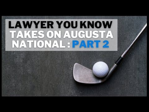 Lawyer You Know Takes on Augusta National: Part Two thumbnail
