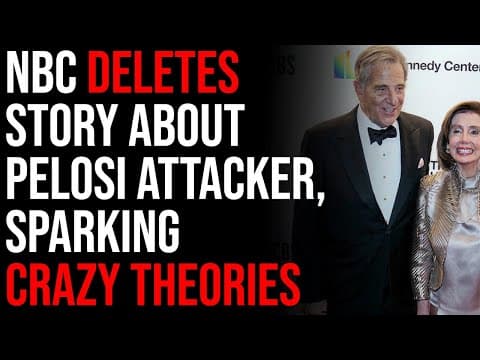 NBC Deletes Story About Paul Pelosi Attacker, Sparking Crazy Theories About What Really Happened thumbnail