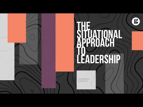 What Is the Situational Approach to Leadership? thumbnail