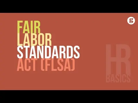 What Is the Fair Labor Standards Act (FLSA) and Its Key Provisions? thumbnail