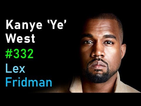 Kanye 'Ye' West Interview | Lex Fridman Podcast #332 thumbnail