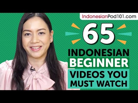Learn Indonesian: 65 Beginner Indonesian Videos You Must Watch thumbnail