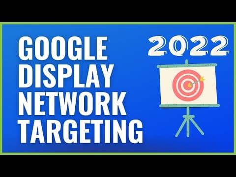 Google Display Network Targeting Options Explained 2022 thumbnail