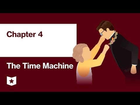 The Time Machine by H.G. Wells | Chapter 4 thumbnail