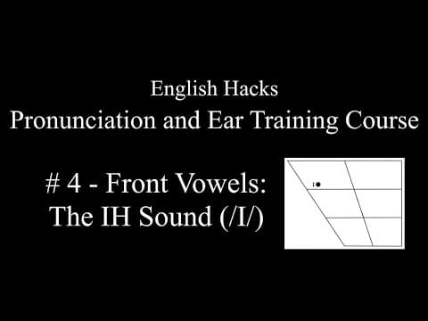 Front Vowels - 2nd Sound: IH ("it") | American English Pronunciation and Ear Training Course thumbnail