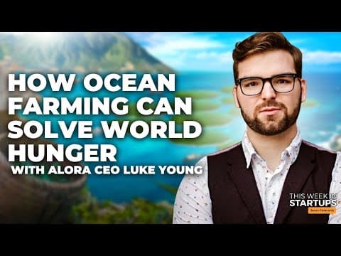 How ocean farming can solve world hunger with Alora CEO Luke Young | E1698 thumbnail