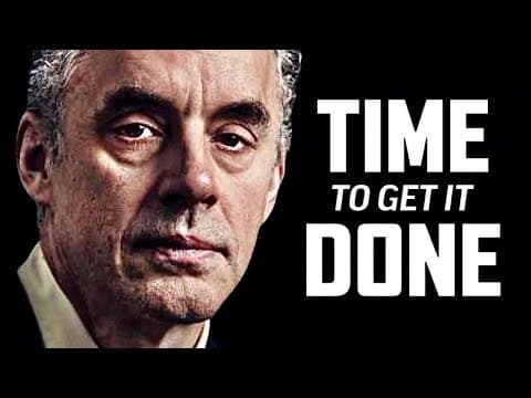TIME TO GET IT DONE - Dr. Jordan B. Peterson MUST WATCH Motivational Speech thumbnail