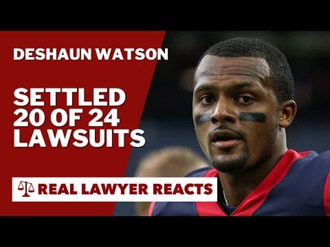 Why Did DeShaun Watson Settle 20 of 24 Lawsuits? thumbnail