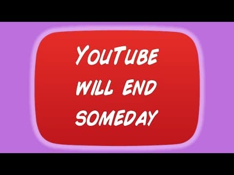 Could YouTube Ever Face Its End? thumbnail
