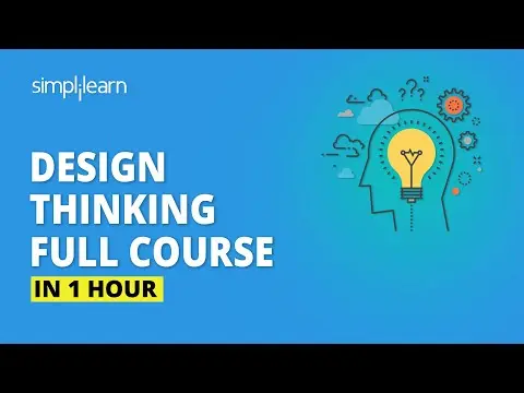 Design Thinking Full Course | Design Thinking Process | Design Thinking For Beginners | Simplilearn thumbnail