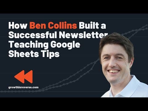 He Built a 6-Figure Empire Around Google Sheets: The Ben Collins Deep Dive thumbnail