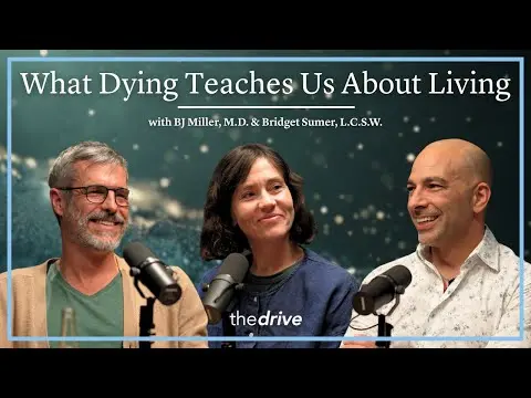 What the Dying Teach Us About Living | with BJ Miller, M.D. & Bridget Sumer, L.C.S.W. thumbnail