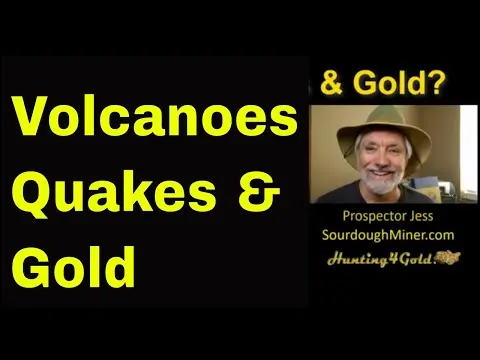 Volcanoes, Earthquakes and Gold Prospecting thumbnail