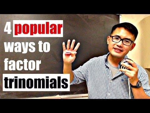 What Are the Best Methods to Factor Trinomials? thumbnail