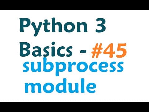 Python 3 Programming Tutorial - Subprocess module thumbnail