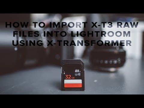 How to import Fuji X-T3 RAW files into Lightroom - Iridient X-Transformer thumbnail