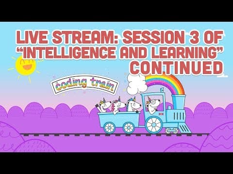 Coding Train Live 93: Session 3 of “Intelligence and Learning” Continued thumbnail