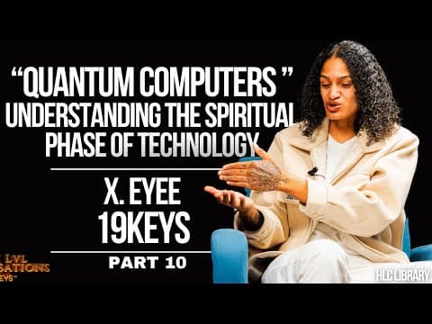 Quantum Computers; The Spiritual Phase of Technology: Future of Computing 19Keys ft X Eyee thumbnail