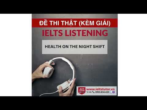 HEALTH ON THE NIGHT SHIFT: IELTS LISTENING Vol 3 Test 5 Section 4 thumbnail