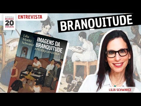 Lilia Schwarcz - República da branquitude - programa 20 Minutos thumbnail