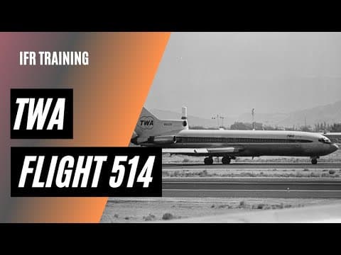 The Miscommunication Behind TWA 514: And How Modern IFR Rules Fixed It thumbnail