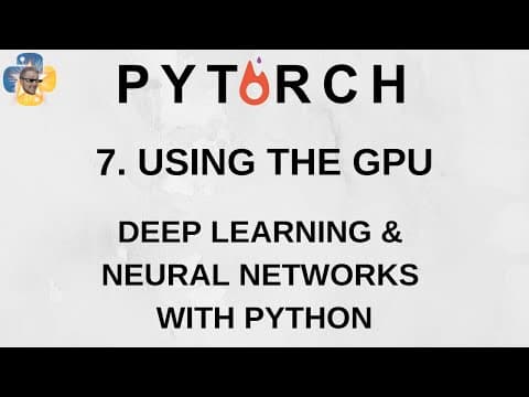 On the GPU - Deep Learning and Neural Networks with Python and Pytorch p.7 thumbnail
