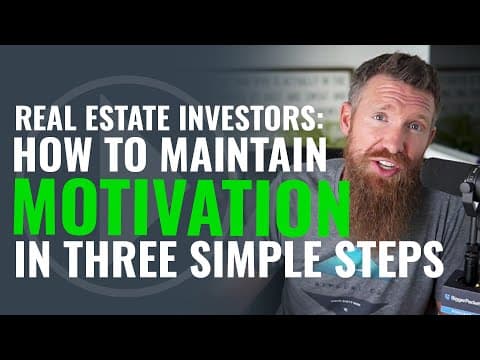 Real Estate Investors: How to Maintain Motivation in 3 Simple Steps thumbnail