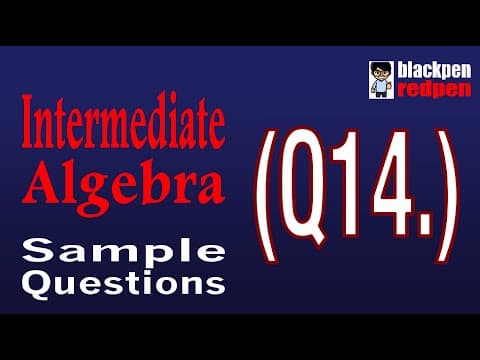 Intermediate Algebra Q14 (with music) | Los Angeles Pierce College math assessment sample thumbnail