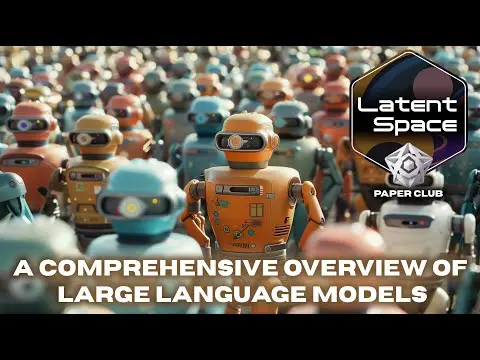 A Comprehensive Overview of Large Language Models - Latent Space Paper Club thumbnail