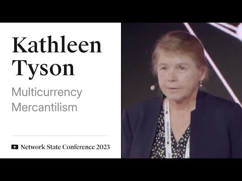 39 - Network State Conference 2023 - Kathleen Tyson on Multicurrency Mercantilism thumbnail