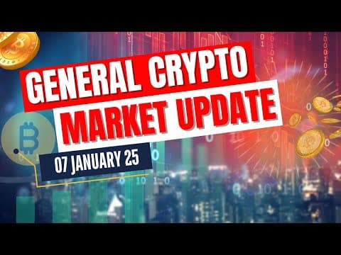 General Crypto Market Update - 07 Jan 25 thumbnail