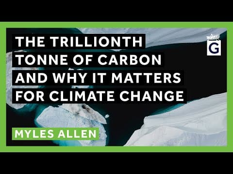 The Trillionth Tonne of Carbon and Why It Matters For Climate Change thumbnail