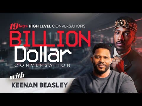 Keenan Beasley & 19 Keys: How Families Build Billion Dollar Empires thumbnail