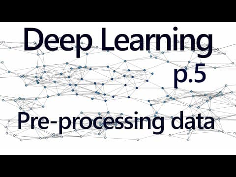 Processing our own Data - Deep Learning with Neural Networks and TensorFlow part 5 thumbnail
