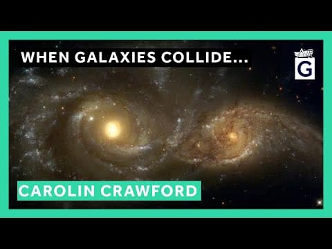 When Galaxies Collide... - Professor Carolin Crawford thumbnail
