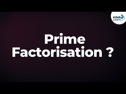 What Is Prime Factorization and How to Find It? thumbnail