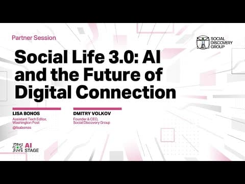 SDG (Social Discovery Group) Social Life 3.0: AI and the Future of Digital Connection thumbnail