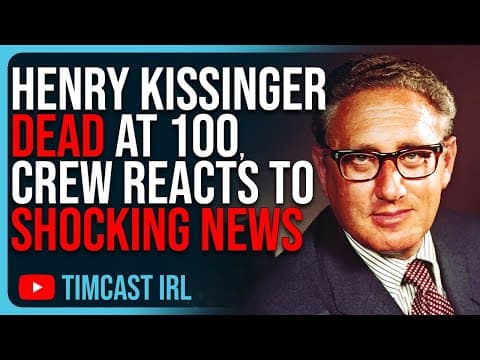 Henry Kissinger DEAD At 100, Timcast Crew Reacts To Shocking News thumbnail
