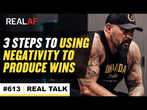 How to Harness Negative Energy to Produce Wins: 3 Steps, Ep. 613 REAL TALK thumbnail